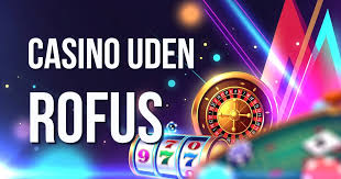 Online Casino Uden om ROFUS Opdag Spilmulighederne